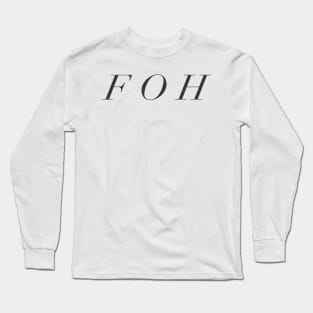 F O H Long Sleeve T-Shirt